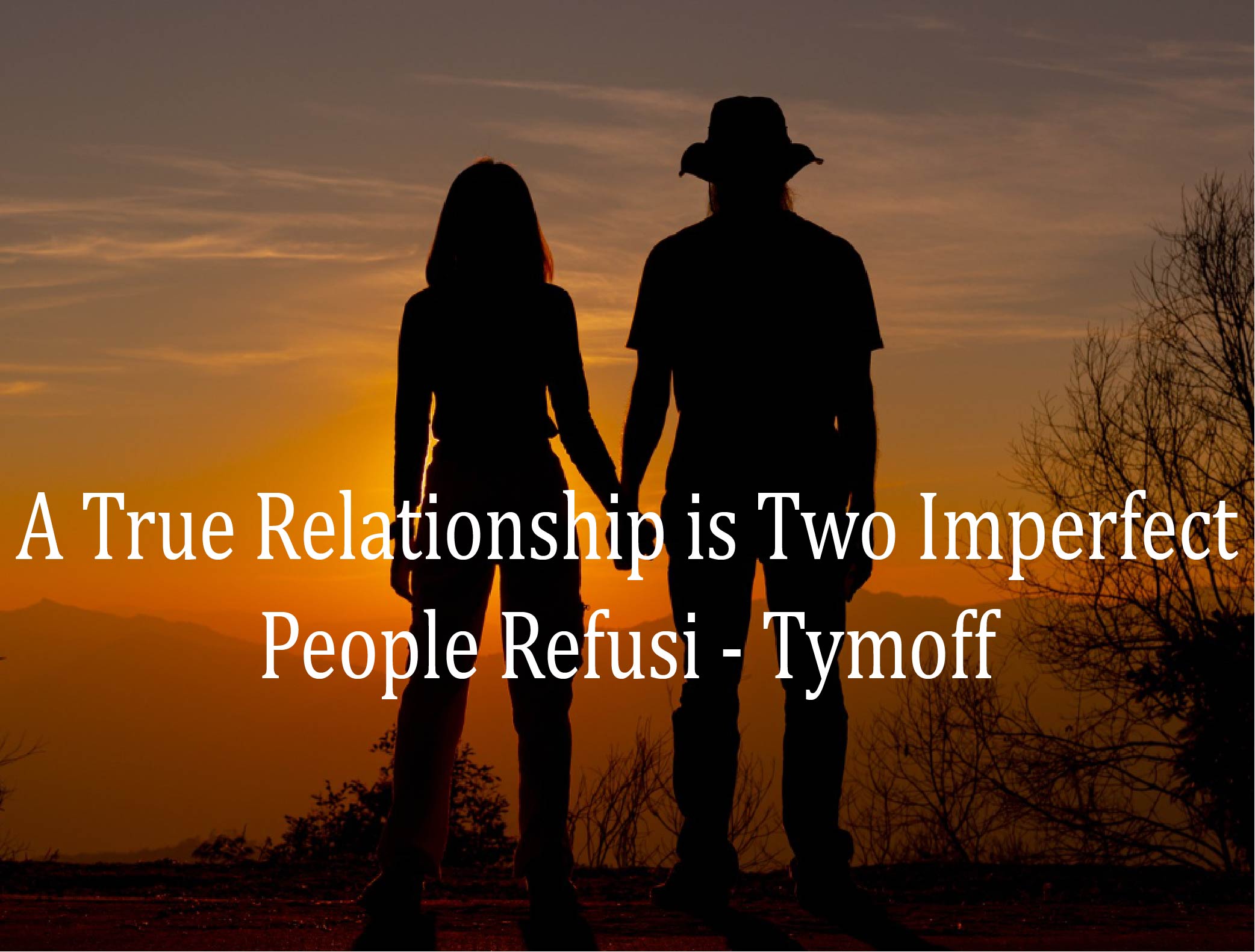 A True Relationship is Two Imperfect People Refusi - tymoff 