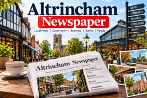 Altrincham Newspaper: A Complete Guide to Local News and Community Journalism altrincham newspaper